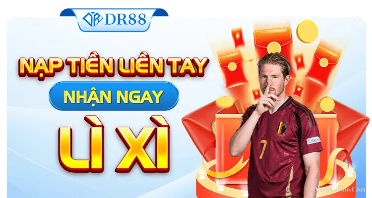 Sự kiện mới : Nhanh Tay Nạp Tiền, Rinh Lì Xì Siêu Khủng Cùng DR88